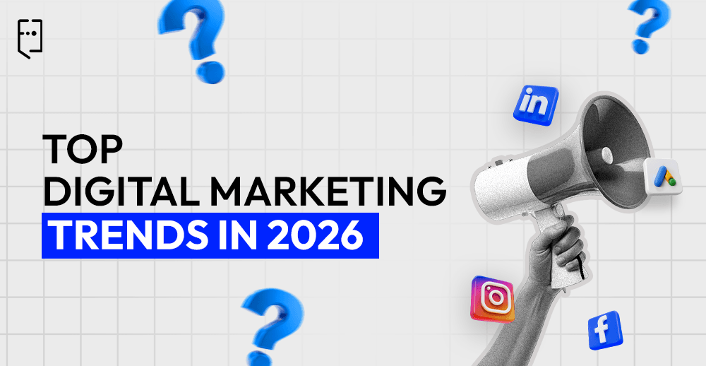 Top Digital Marketing Trends in 2026: A Complete Guide by a Leading Digital Marketing Agency
